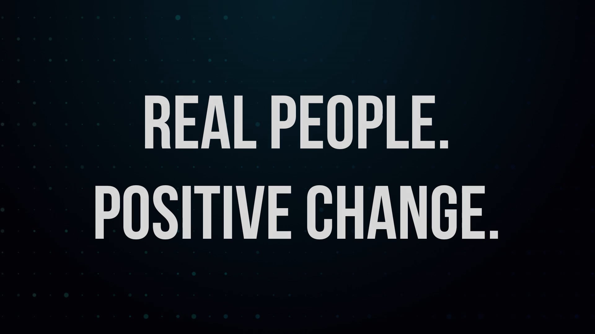 Real People Positive Change